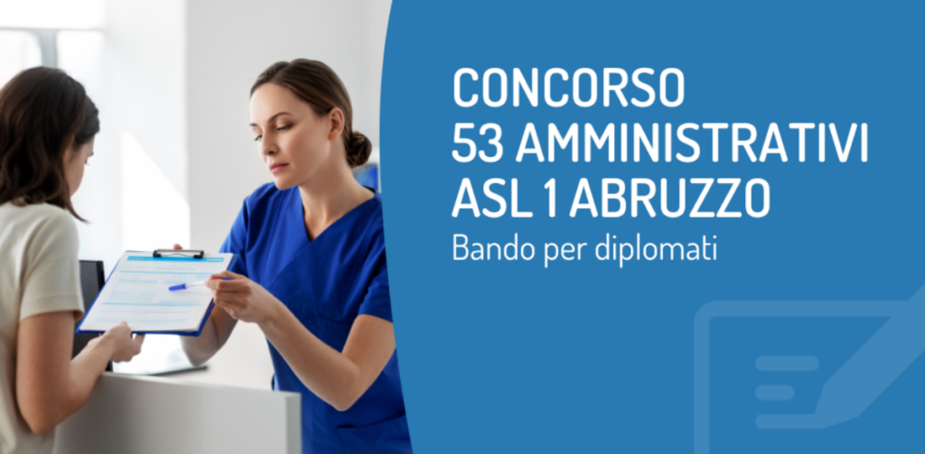 ASL Abruzzo: emesso il bando di concorso per 53 assistenti amministrativi.